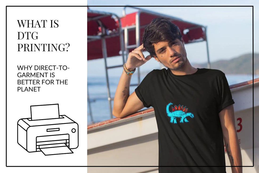 What Is DTG Printing? Why Direct-to-Garment Is Better for the Planet